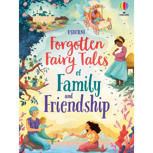 Forgotten Fairy Tales of Family and Friendship