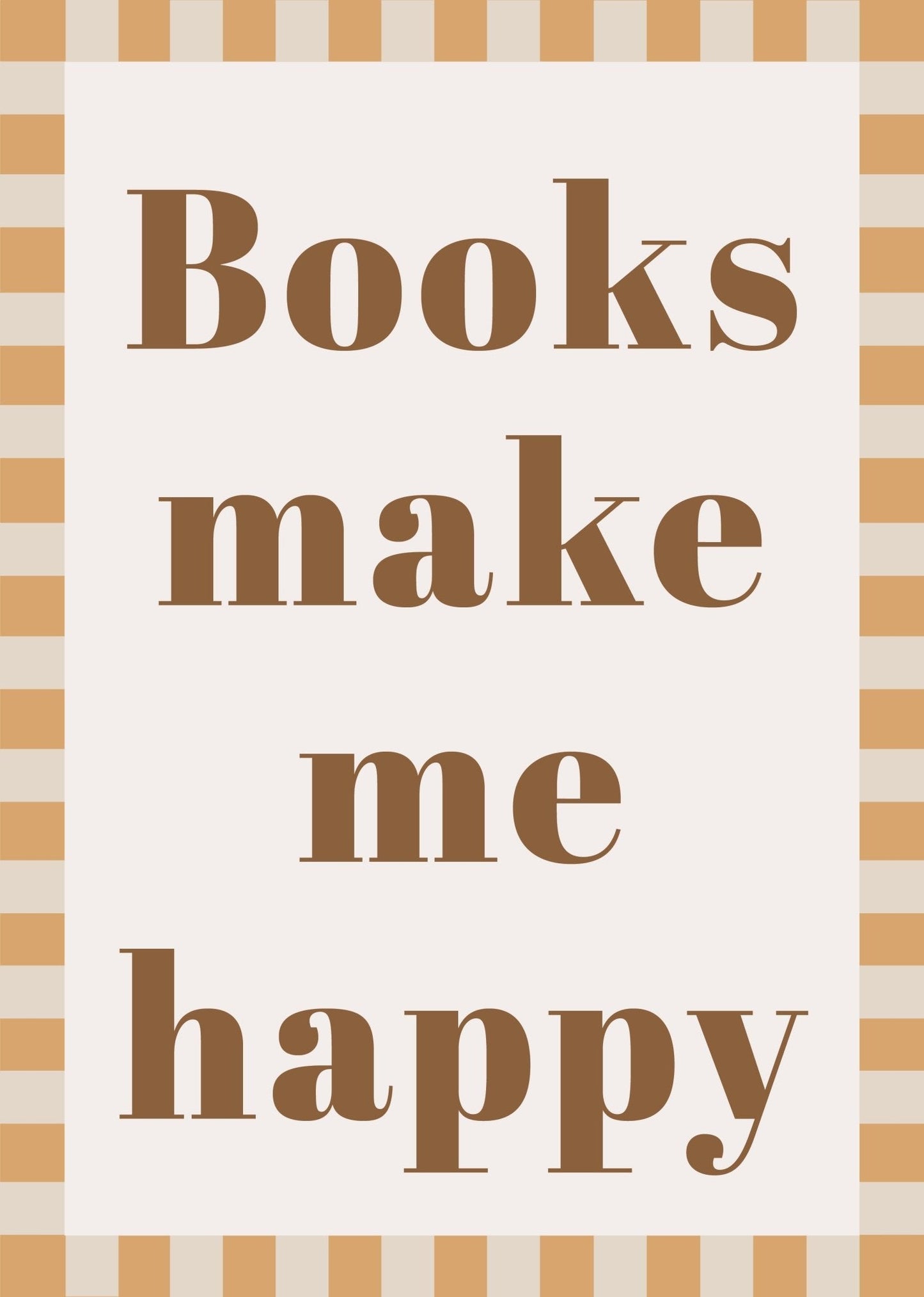 Poster with 'Books make me happy' text on a striped background