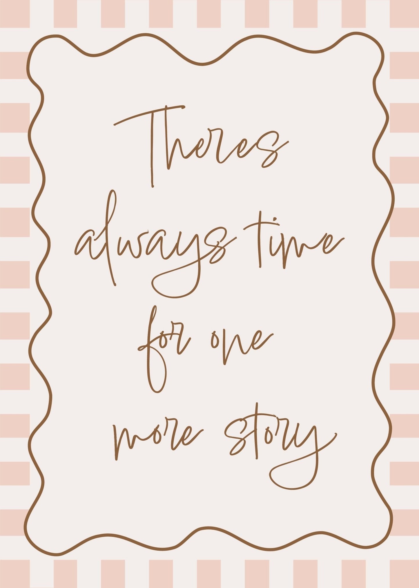 Motivational quote 'There's always time for one more story' on a pink and white striped background.