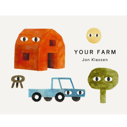 Illustrated cover of 'Your Farm' by Jon Klassen featuring a barn, truck, and tree with faces.