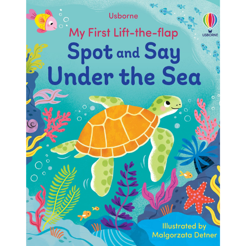 My First Lift-the-Flap Spot and Say Under the Sea