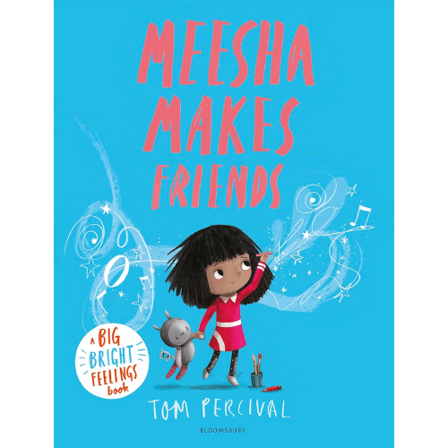 Meesha Makes Friends : A Big Bright Feelings Book