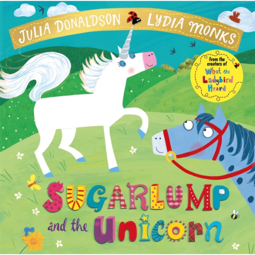 Book cover of 'Sugarlump and the Unicorn' by Julia Donaldson and Lydia Monks with a unicorn and zebra on a green field.
