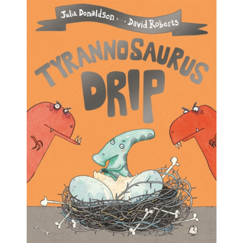 Book cover of 'Tyrannosaurus Drip' with cartoon dinosaurs and an egg.