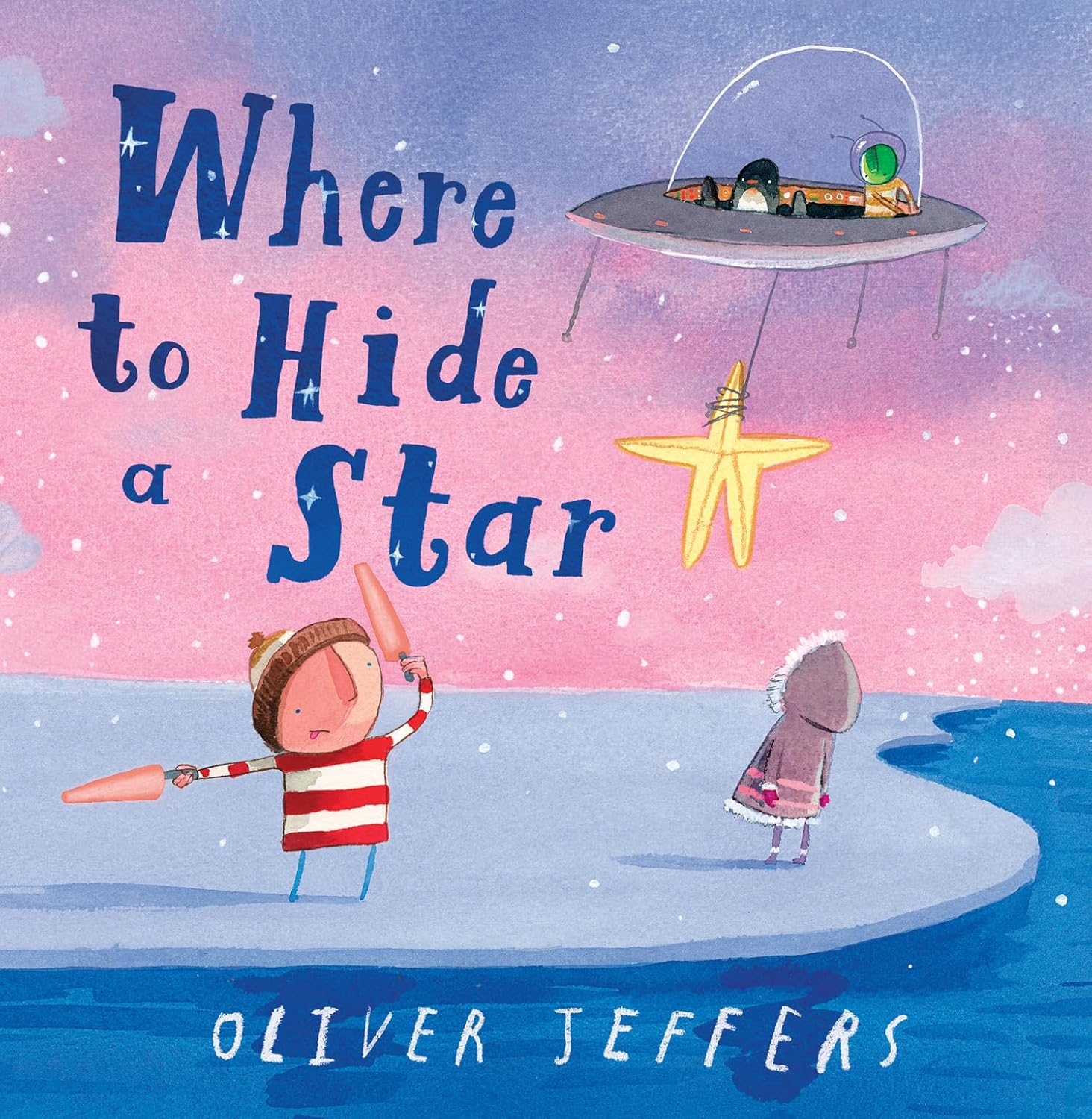 Book cover of 'Where to Hide a Star' by Oliver Jeffers with two children and a UFO.