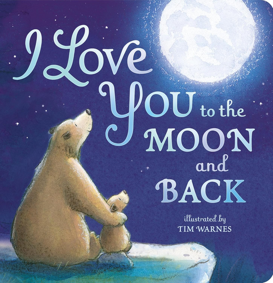 Book cover with a bear and cub holding hands under a moonlit sky, featuring the text 'I Love You to the Moon and Back'.