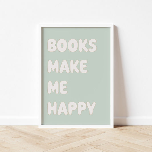 Framed poster with 'Books Make Me Happy' text on a light green background
